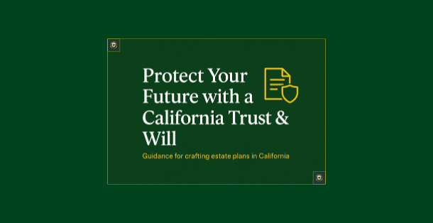 Protect your future with California Trust and Will